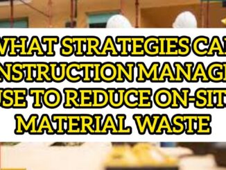 What Strategies Can Construction Managers Use To Reduce On-Site Material Waste