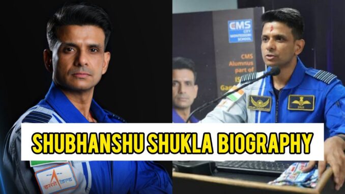 Shubhanshu Shukla Biography Shubhanshu Shukla Biography