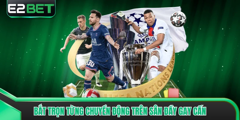 Bắt trọn từng chuyển động trên sân đầy gay cấn