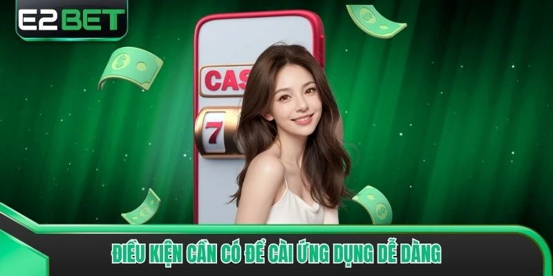 Điều kiện cần có để cài ứng dụng dễ dàng
