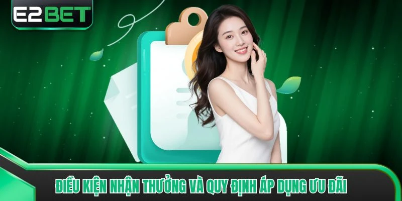 Điều kiện nhận thưởng và quy định áp dụng ưu đãi