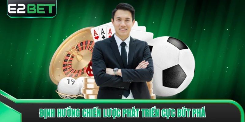 Định hướng chiến lược phát triển cực bứt phá