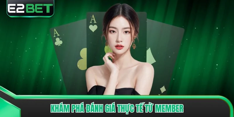 Khám phá đánh giá thực tế từ member