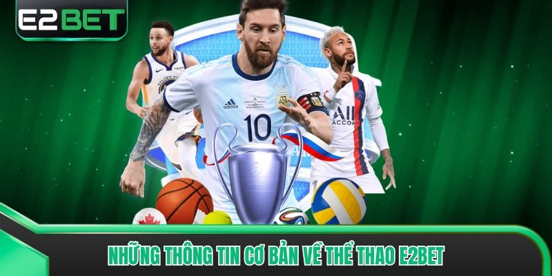 Những thông tin cơ bản về thể thao E2bet